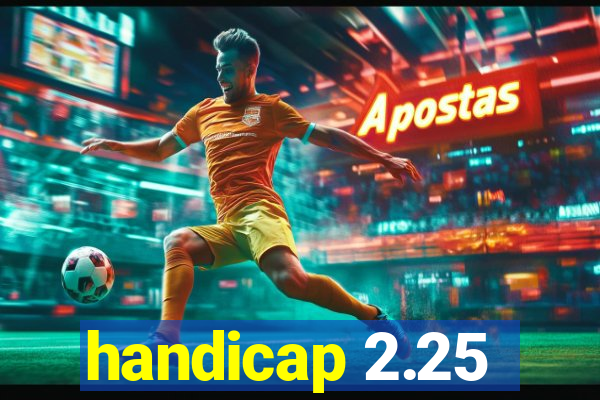 handicap 2.25